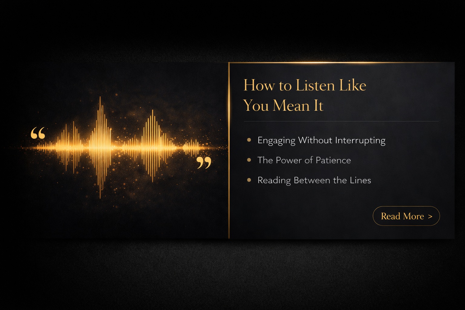 How to Listen Like You Mean It